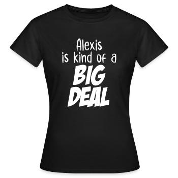 Alexis ist eine große Sache - Frauen T-Shirt - Schwarz - Vorne - AI Model Female 172 dark (172cm)