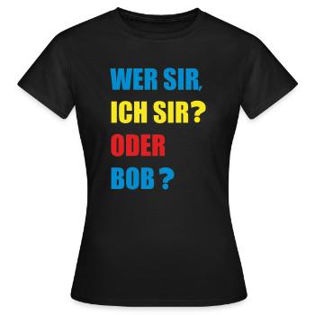 wer sir - Frauen T-Shirt - Schwarz - Vorne - AI Model Female 172 dark (172cm)