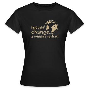 never change a running system, DD, earth, erde / - Women's T-Shirt - black - Front - AI Model Female 172 dark (172cm)