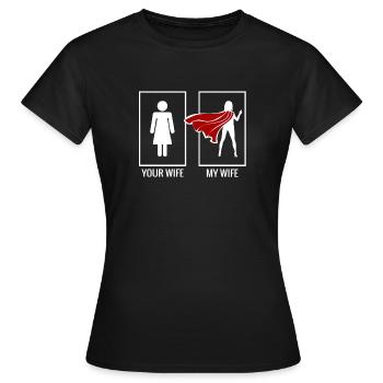 Your wife my Wife Superwife - T-shirt Femme - noir - Devant - AI Model Female 172 dark (172cm)