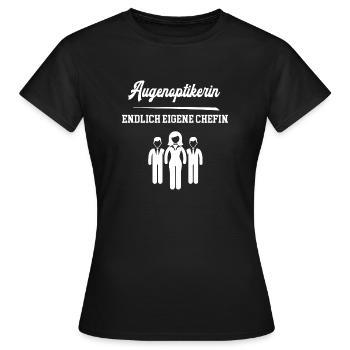 Augenoptikerin Endlich Chefin Augenoptik Optikerin - Frauen T-Shirt - Schwarz - Vorne - AI Model Female 172 dark (172cm)