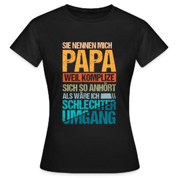 Sie nennen mich Papa - Frauen T-Shirt - Schwarz - Vorne - AI Model Female 172 dark (172cm)