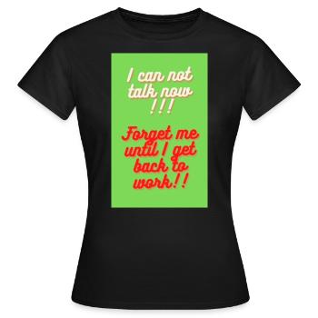 ICH KANN JETZT NICHT REDEN - Frauen T-Shirt - Schwarz - Vorne - AI Model Female 172 dark (172cm)
