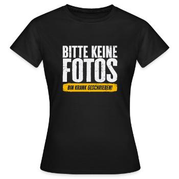 Bitte keine Fotos, bin krank geschrieben - Frauen T-Shirt - Schwarz - Vorne - AI Model Female 172 dark (172cm)
