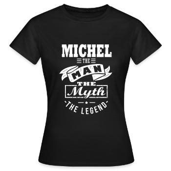 Michel man myth legend cadeau michel - T-shirt Femme - noir - Devant - AI Model Female 172 dark (172cm)