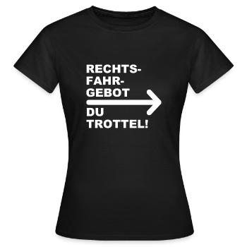 Rechtsfahrgebot du Trottel - Autoaufkleber - Frauen T-Shirt - Schwarz - Vorne - AI Model Female 172 dark (172cm)