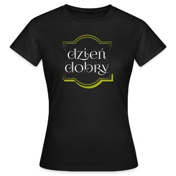 Dzien Dobry, gift, gift idea - Women's T-Shirt - black - Front - AI Model Female 172 dark (172cm)