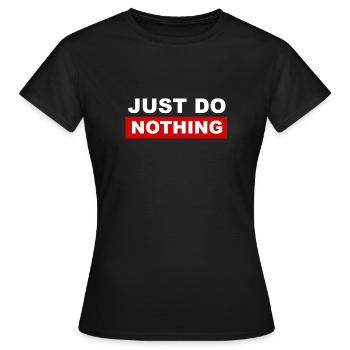 Ne fais rien - T-shirt Femme - noir - Devant - AI Model Female 172 dark (172cm)