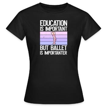 Bildung Ist Wichtig, Aber Ballett Ist wichtiger - Frauen T-Shirt - Schwarz - Vorne - AI Model Female 172 dark (172cm)