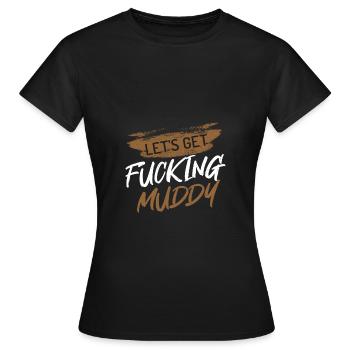 Let'S Get Fucking Muddy Quad Biker Four Wheeler - Frauen T-Shirt - Schwarz - Vorne - AI Model Female 172 dark (172cm)