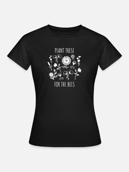 Plant These For The Bees Environmental Activist - Women's T-Shirt - black