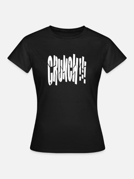 CRUNCH !!! - Frauen T-Shirt - Schwarz