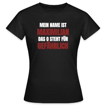 Lustig-Mein Name ist Maximilian - Frauen T-Shirt - Schwarz - Vorne - AI Model Female 172 dark (172cm)