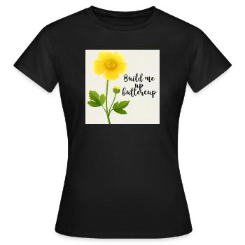 Build Me Up Buttercup - T-shirt Femme - noir - Devant - AI Model Female 172 dark (172cm)