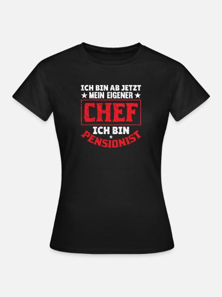 EIGENER CHEF - ICH BIN PENSIONIST - Frauen T-Shirt - Schwarz