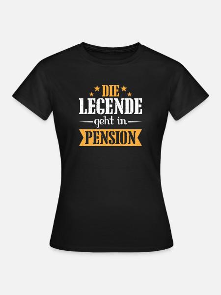 DIE LEGENDE GEHT IN PENSION - Frauen T-Shirt - Schwarz