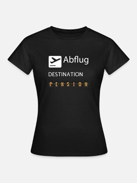ABFLUG - DESTINATION - PENSION - Frauen T-Shirt - Schwarz