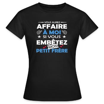 si vous embêtez mon petit frère - Frères et Sœurs - T-shirt Femme - noir - Devant - AI Model Female 172 dark (172cm)