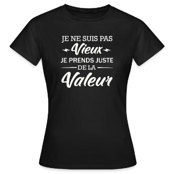 Je ne suis pas Vieux je prends de la Valeur - T-shirt Femme - noir - Devant - AI Model Female 172 dark (172cm)