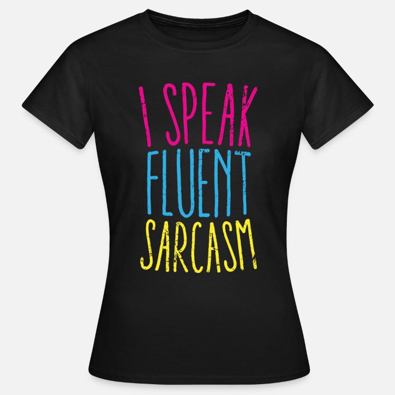 I Speak Fluent Sarcasm Graphic - Women's T-Shirt - black