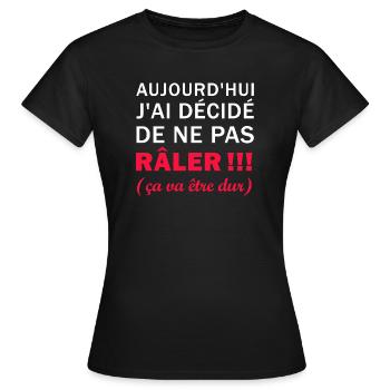 J'ai décidé de ne pas Râler - T-shirt Femme - noir - Devant - AI Model Female 172 dark (172cm)