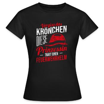 Vergiss Krönchen Prinzessin Feuerwehrhelm Geschenk - Frauen T-Shirt - Schwarz - Vorne - AI Model Female 172 dark (172cm)