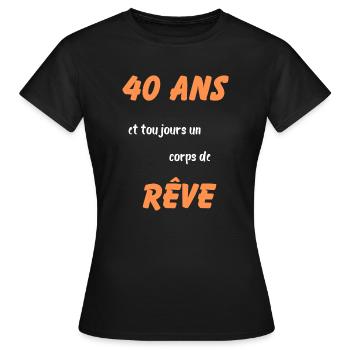 40 ans et toujours un corps de rêve - T-shirt Femme - noir - Devant - AI Model Female 172 dark (172cm)