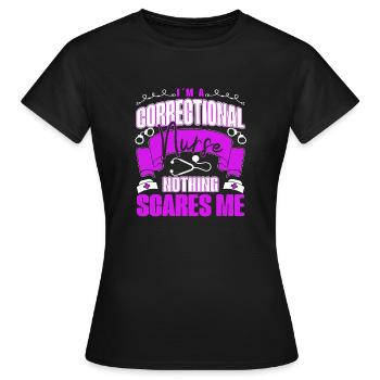 Correctional Nurse Nothing Scares Me Gifts - Women's T-Shirt - black - Front - AI Model Female 172 dark (172cm)