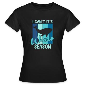 I Can`t It`s Whale Season Whale Lover Whale - Frauen T-Shirt - Schwarz - Vorne - AI Model Female 172 dark (172cm)