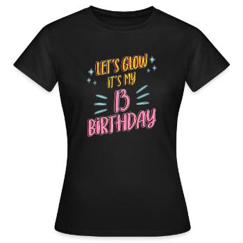 13th birthday Girl Lets Glow My 13 Years Old Gifts - Women's T-Shirt - black - Front - AI Model Female 172 dark (172cm)