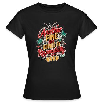super journée mais il y a les responsabilité - T-shirt Femme - noir - Devant - AI Model Female 172 dark (172cm)