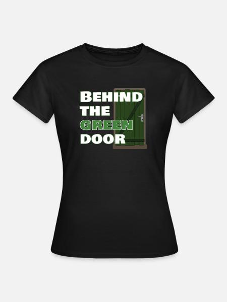 Behind the green door - Frauen T-Shirt - Schwarz