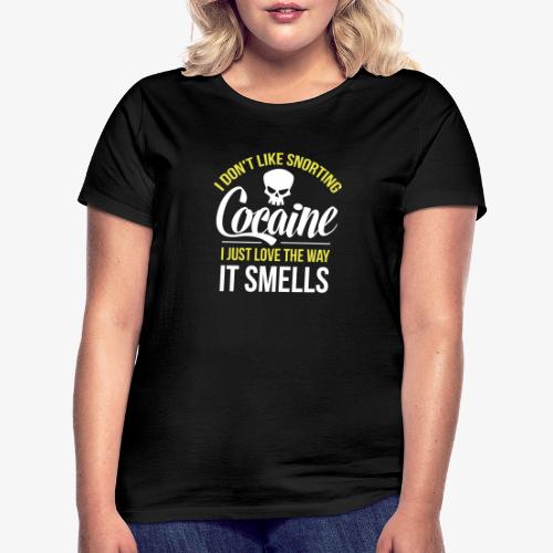 I don't like snorting Cocaine - Dame-T-shirt