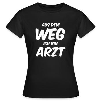 Aus dem Weg ich bin Arzt lustiger Ärzte Spruch - Frauen T-Shirt - Schwarz - Vorne - AI Model Female 172 dark (172cm)