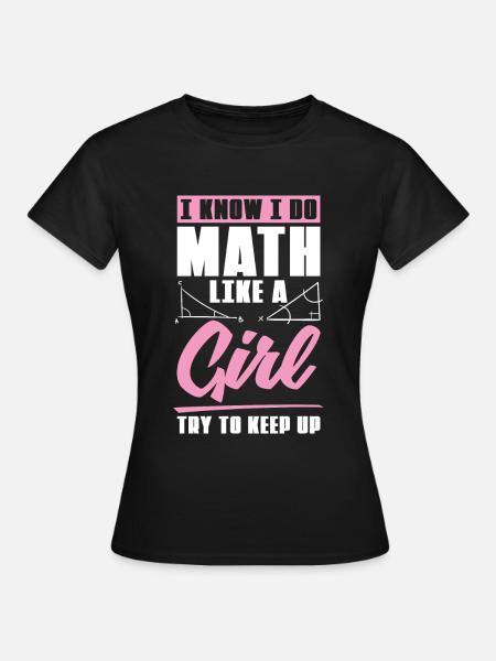 Mathematik Nerd Mädchen Geschenk Mathe - Dame-T-shirt - sort