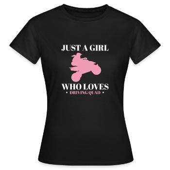 Juste un gilr qui aime conduire un quad - T-shirt Femme - noir - Devant - AI Model Female 172 dark (172cm)