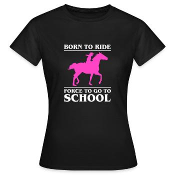 Né pour rouler forcé au travail Cavalier de l’école - T-shirt Femme - noir - Devant - AI Model Female 172 dark (172cm)