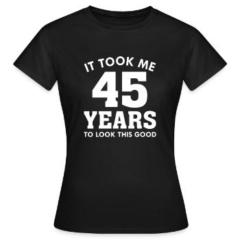 Il m’a fallu 45 ans pour être aussi belle - T-shirt Femme - noir - Devant - AI Model Female 172 dark (172cm)