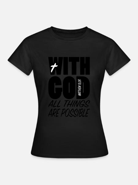 With God all things... - Frauen T-Shirt - Schwarz
