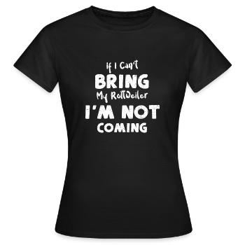 Si je ne peux pas apporter mon Rottweiler, je... - T-shirt Femme - noir - Devant - AI Model Female 172 dark (172cm)