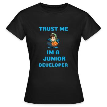 Trust Me Im A Junior Developer - Frauen T-Shirt - Schwarz - Vorne - AI Model Female 172 dark (172cm)