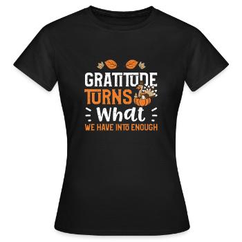 La gratitude transforme ce que nous avons... - T-shirt Femme - noir - Devant - AI Model Female 172 dark (172cm)