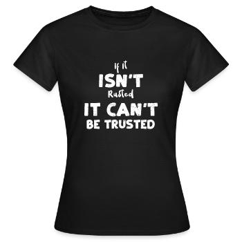 If It Isn't Rusted It Can't Be T... - Women's T-Shirt - black - Front - AI Model Female 172 dark (172cm)