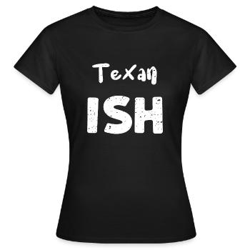 Texan Ish - Texas - Frauen T-Shirt - Schwarz - Vorne - AI Model Female 172 dark (172cm)