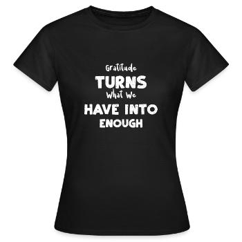 La gratitude transforme ce que nous avons... - T-shirt Femme - noir - Devant - AI Model Female 172 dark (172cm)