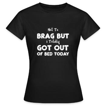 Pas pour me vanter mais j’ai totalement eu... - T-shirt Femme - noir - Devant - AI Model Female 172 dark (172cm)
