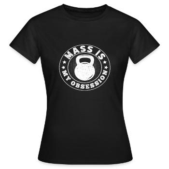La masse est mon obsession - T-shirt Femme - noir - Devant - AI Model Female 172 dark (172cm)