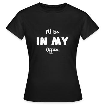 Je serai dans mon bureau - Artisanat - T-shirt Femme - noir - Devant - AI Model Female 172 dark (172cm)