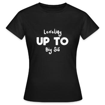 Leveling Up To Big Sis - Sœur - T-shirt Femme - noir - Devant - AI Model Female 172 dark (172cm)