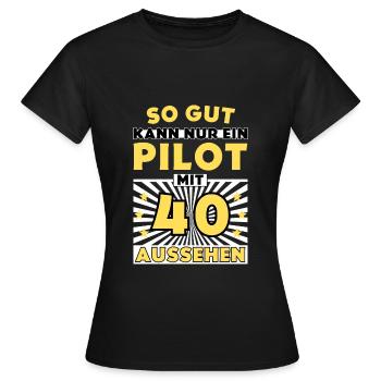 So gut kann nur ein Pilot mit 40 aussehen - Frauen T-Shirt - Schwarz - Vorne - AI Model Female 172 dark (172cm)